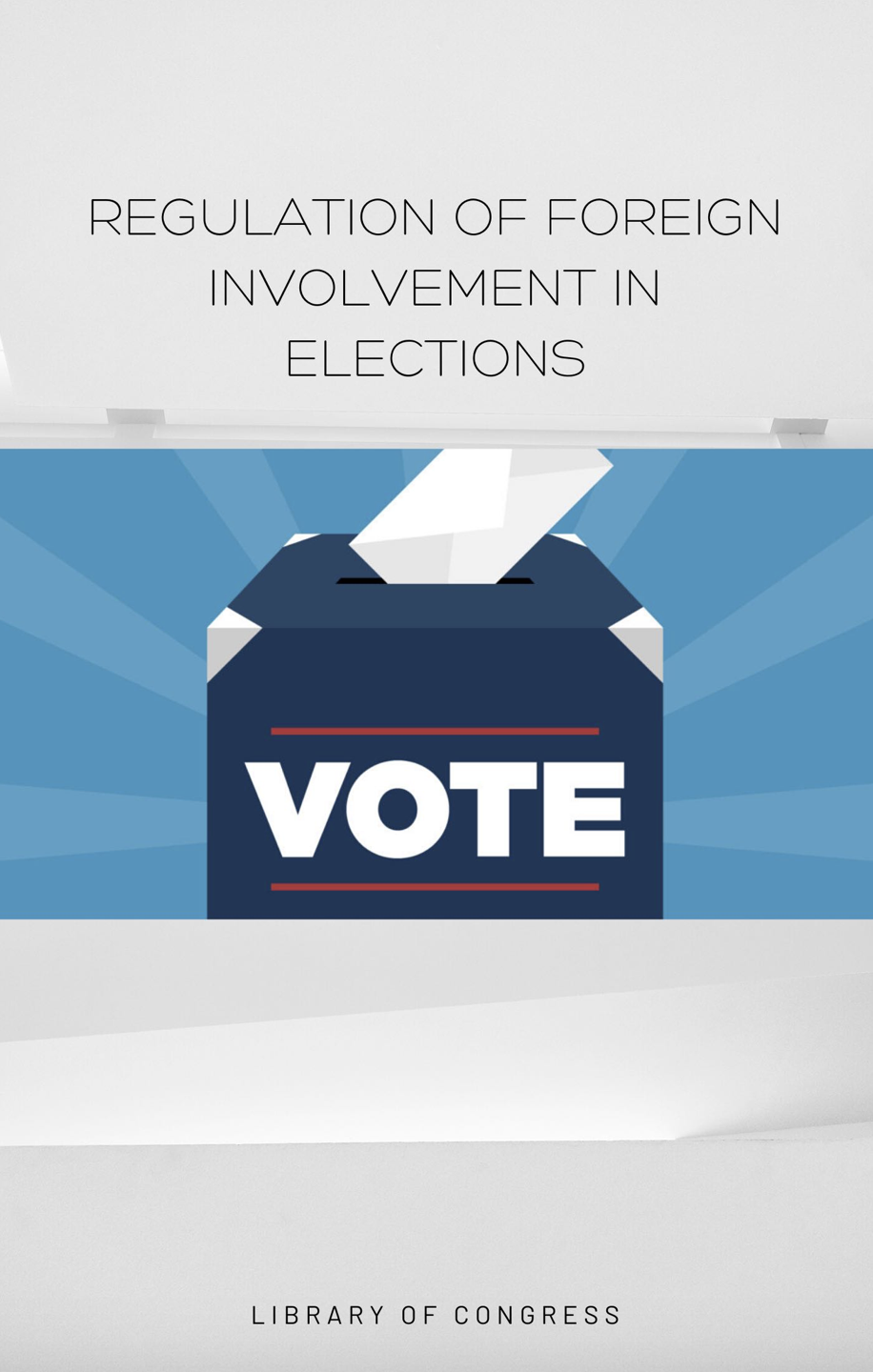 Regulation Of Foreign Involvement In Elections